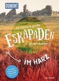 Cover: 52 kleine & gro&szlig;e Eskapaden rund um Harz - DuMont Reiseverlag