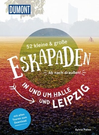Abbildung von: 52 kleine & große Eskapaden in und um Halle und Leipzig - DuMont Reiseverlag