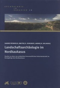 Cover: Landschaftsarch&auml;ologie im Nordkaukasus - Habelt, R