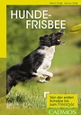 Cover: Hundefrisbee - Cadmos Verlag