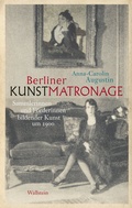 Cover: Berliner Kunstmatronage - Wallstein