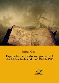 Abbildung von: Tagebuch einer Entdeckungsreise nach der Südsee in den Jahren 1776 bis 1780 - Classic-Library