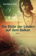 Cover: Die Bl&uuml;te der Linden auf dem Balkan - HOLLITZER Verlag