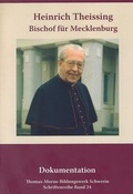 Cover: Heinrich Theissing. Bischof f&uuml;r Mecklenburg - Thomas-Morus-Bildungswerk Schwerin