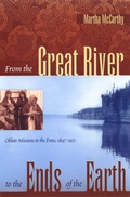 Cover: From the Great River to the Ends of the Earth - University of Alberta Press