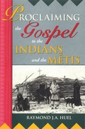 Cover: Proclaiming the Gospel to the Indians and the Metis - University of Alberta Press