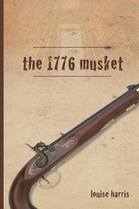 Enlarge image Cover: The 1776 Musket - LAST Research and Editing
