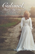 Cover: Colonel, That's My Dress! - LifeRich Publishing