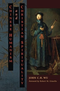 Abbildung von: Chinese Humanism and Christian Spirituality - Angelico Press