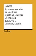 Cover: Epistulae morales ad Lucilium / Briefe an Lucilius &uuml;ber Ethik. Lateinisch/Deutsch - Reclam