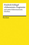 Cover: "Athenaeum"-Fragmente und andere fr&uuml;hromantische Schriften - Reclam