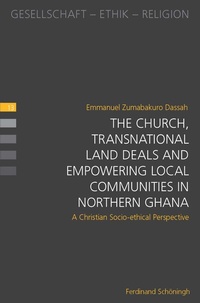 Abbildung von: The Church, Transnational Land Deals and Empowering Local Communities in Northern Ghana - Brill | Schöningh