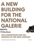Cover: A New Building for the Nationalgalerie - Kerber Verlag