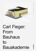 Cover: Carl Fieger: From Bauhaus to Bauakademie - Kerber Verlag