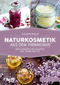 Abbildung von: Naturkosmetik aus dem Thermomix® - Riva