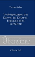 Cover: Verk&ouml;rperungen des Dritten im Deutsch-Franz&ouml;sischen Verh&auml;ltnis - Brill Deutschland