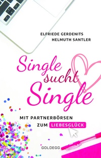 Enlarge image Cover: Single sucht Single - Goldegg Verlag GmbH