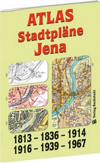 Abbildung von: ATLAS - Stadtpläne von JENA 1836-1914-1916-1939-1967 - Verlag Rockstuhl