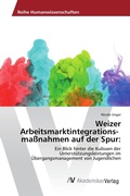 Cover: Weizer Arbeitsmarktintegrations- ma&szlig;nahmen auf der Spur: - AV Akademikerverlag