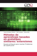 Cover: M&eacute;todos de aprendizaje basados en prototipos similares: extensiones - Editorial Acad&eacute;mica Espa&ntilde;ola