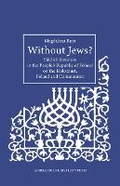 Cover: Without Jews? - Yiddish Literature in the People's Republic of Poland on the Holocaust, Poland, and Communism - Uniwersytet Jagiellonski, Wydawnictwo