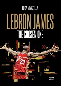 Abbildung von: Lebron James. The chosen one - Ultra sport;Ultra