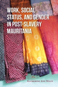 Abbildung von: Work, Social Status, and Gender in Post-Slavery Mauritania - Indiana University Press