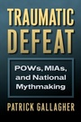 Cover: Traumatic Defeat - University Press of Kansas