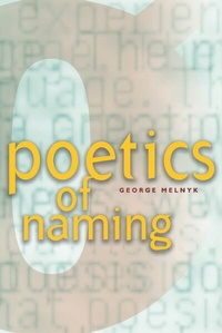 Enlarge image Cover: Poetics of Naming - University of Alberta Press