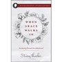 Cover: When Grace Walks In - Harvest House Publishers,U.S.