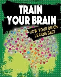 Abbildung von: Train Your Brain - Crabtree Publishing Co,US