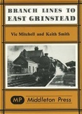 Cover: Branch Lines to East Grinstead - Middleton Press