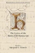 Cover: The Lyrics of the Henry VIII Manuscript - Arizona Center for Medieval & Renaissance Studies,US