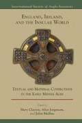 Cover: England, Ireland, and the Insular World: Textual and Material Connections in the Early Middle Ages - Arizona Center for Medieval & Renaissance Studies,US