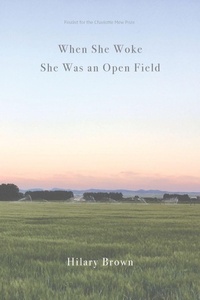 Enlarge image Cover: When She Woke She Was an Open Field - Headmistress Press