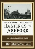 Cover: Hastings to Ashford - Middleton Press
