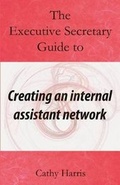 Cover: The Executive Secretary Guide to Creating an Internal Assistant Network - Marcham Publishing
