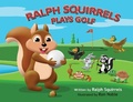Cover: Ralph Squirrels Plays Golf - Old Hickory Press