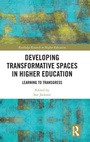 Cover: Developing Transformative Spaces in Higher Education - Routledge