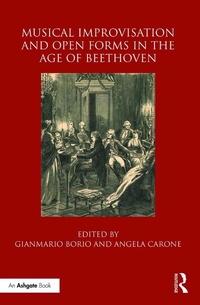 Abbildung von: Musical Improvisation and Open Forms in the Age of Beethoven - Routledge