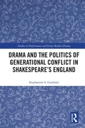 Cover: Drama and the Politics of Generational Conflict in Shakespeare's England - Routledge