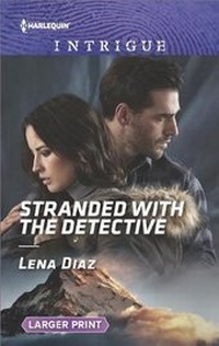 Enlarge image Cover: Stranded with the Detective - Harlequin Intrigue Larger Print