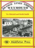 Cover: Branch Lines Around Weymouth - Middleton Press