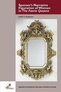 Cover: Spenser's Narrative Figuration of Women in The Faerie Queene - Medieval Institute Publications