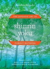 Enlarge image Cover: Shinrin Yoku - Timber Press (OR)