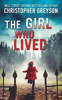Enlarge image Cover: The Girl Who Lived - Greyson Media Associates