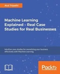 Cover: Machine Learning Explained - Real Case Studies for Real Businesses - Packt Publishing