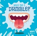 Cover: Why Do I Dribble? - BookLife Publishing