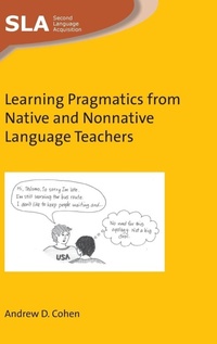Enlarge image Cover: Learning Pragmatics from Native and Nonnative Language Teachers - Multilingual Matters
