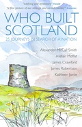Cover: Who Built Scotland - Historic Environment Scotland